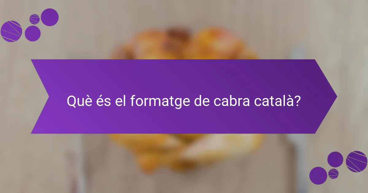 Què és el formatge de cabra català?