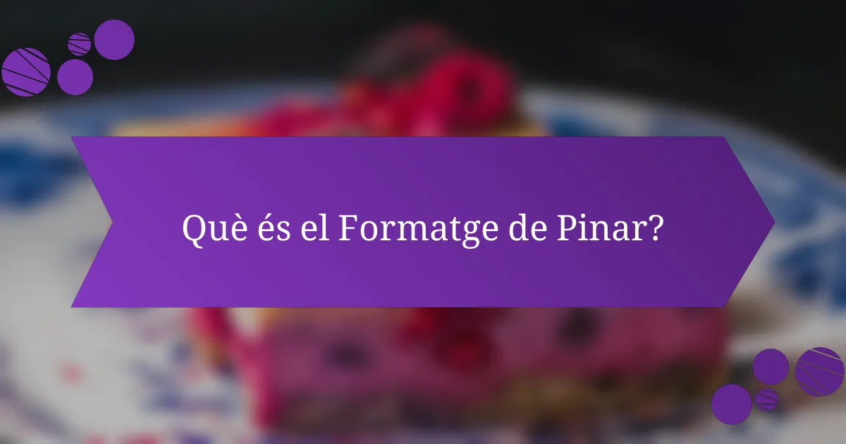 Què és el Formatge de Pinar?