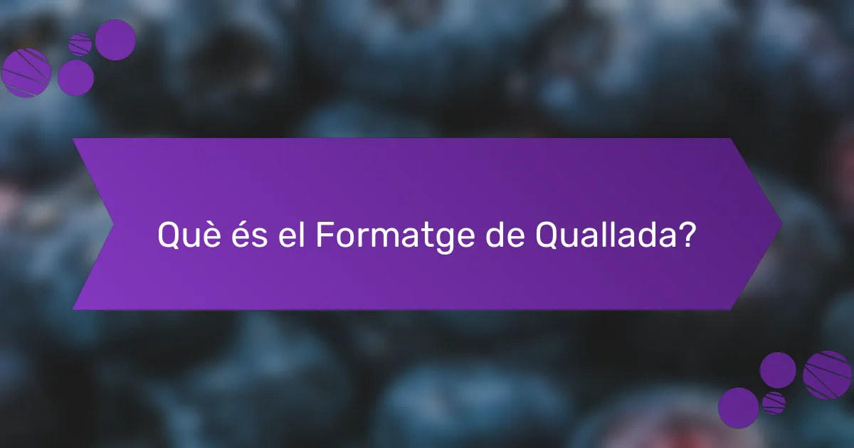 Què és el Formatge de Quallada?