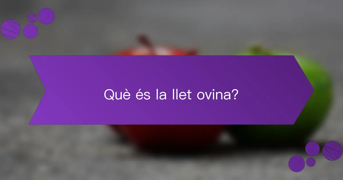 Què és la llet ovina?